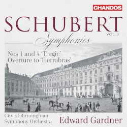 Symphonies, Vol. 3: Nos. 1 and 4 “Tragic” / Overture to “Fierrabras” by Schubert ;   City of Birmingham Symphony Orchestra ,   Edward Gardner