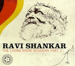 The Living Room Sessions Part 1 by Ravi Shankar
