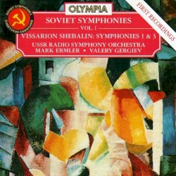 Soviet Symphonies, Vol. 1: Symphonies 1 & 3 by Vissarion Shebalin ;   USSR Radio Symphony Orchestra ,   Mark Ermler ,   Valery Gergiev