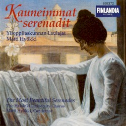 Kauneimmat serenadit by Ylioppilaskunnan Laulajat ,   Matti Hyökki