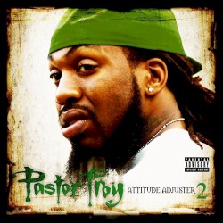 Attitude Adjuster 2 by Pastor Troy