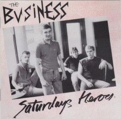 Saturdays Heroes by The Business