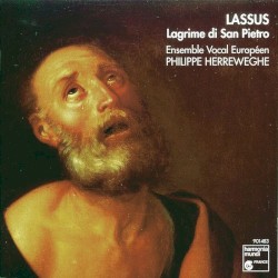 Lagrime di San Pietro by Lassus ;   Ensemble vocal européen ,   Philippe Herreweghe