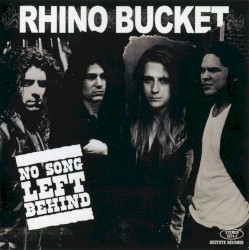 No Song Left Behind by Rhino Bucket