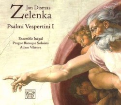 Psalmi vespertini I by Jan Dismas Zelenka ,   Ensemble Inégal ,   Prague Baroque Soloists  &   Adam Viktora