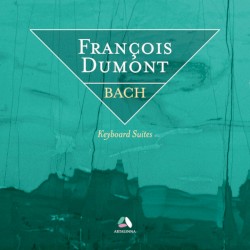 Keyboard Suites by Bach ;   François Dumont
