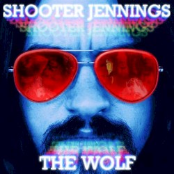 The Wolf by Shooter Jennings