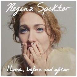 Home, before and after by Regina Spektor