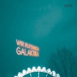 Wir rufen dich, Galaktika by Dota