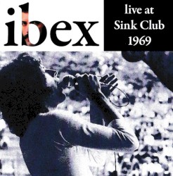 Live at Sink Club 1969 by Ibex