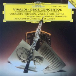Oboe Concertos by Antonio Vivaldi ;   Douglas Boyd ,   Marieke Blankestijn ,   The Chamber Orchestra of Europe