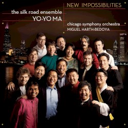 New Impossibilities by Yo‐Yo Ma  & the   Silk Road Ensemble