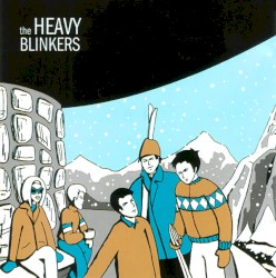 The Heavy Blinkers by The Heavy Blinkers