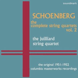 The Complete String Quartets, Volume 2: The Original 1951-1952 Columbia Masterworks Recordings by Schoenberg ;   Juilliard String Quartet