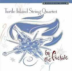 By the Fireside by Turtle Island String Quartet