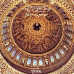 Hear My Prayer by Jeremy Budd ,   St Paul’s Cathedral Choir ,   John Scott