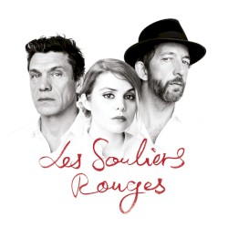 Les Souliers rouges by Marc Lavoine ,   Cœur de pirate  et   Arthur H