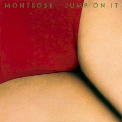 Jump on It by Montrose