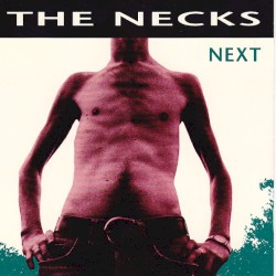 Next by The Necks