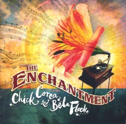 The Enchantment by Chick Corea  &   Béla Fleck