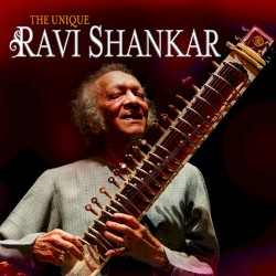 The Unique Ravi Shankar by Ravi Shankar