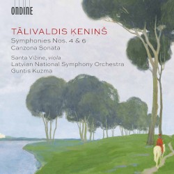 Symphonies nos. 4 & 6 / Canzona sonata by Tālivaldis Ķeniņš ;   Santa Vižine ,   Latvian National Symphony Orchestra ,   Guntis Kuzma