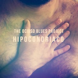 Hipocondríaco by The Ocioso Blues Project