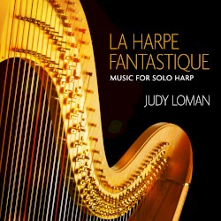 La harpe fantastique by Judy Loman