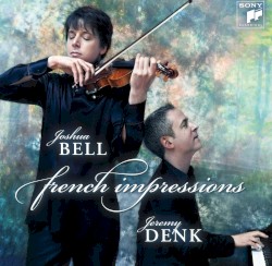 French Impressions by Joshua Bell ,   Jeremy Denk
