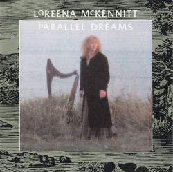 Parallel Dreams by Loreena McKennitt