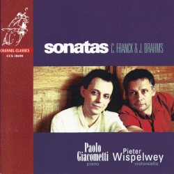 Sonatas by Franck ,   Brahms ;   Paolo Giacometti ,   Pieter Wispelwey