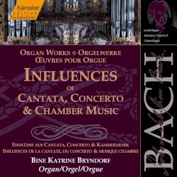 Orgelwerke: Einflüsse aus Cantata, Concerto & Kammermusik by Johann Sebastian Bach ;   Bine Katrine Bryndorf