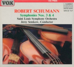 Symphonies Nos. 3 & 4 by Robert Schumann ;   Saint Louis Symphony Orchestra ,   Jerzy Semkow