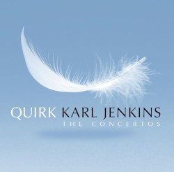 Quirk - The Concertos by Karl Jenkins