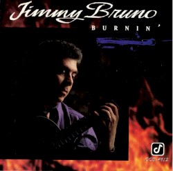 Burnin' by Jimmy Bruno