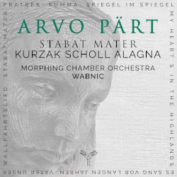 Stabat Mater by Arvo Pärt ;   Kurzak ,   Scholl ,   Alagna ,   Morphing Chamber Orchestra ,   Tomasz Wabnic