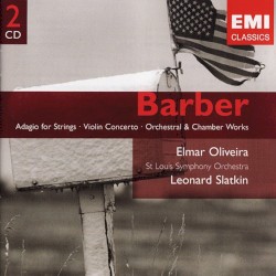 Adagio for Strings / Violin Concerto / Orchestral & Chamber Works by Barber ;   St Louis Symphony Orchestra ,   Leonard Slatkin ,   Elmar Oliveira