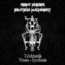 Telekinetik Neuro-Synthesis by Right Knider  /   Beatbox Machinery