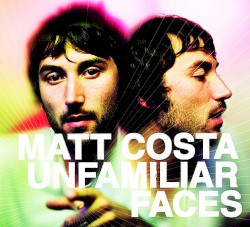 Unfamiliar Faces by Matt Costa