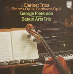Clarinet Trios by Brahms ,   Beethoven ;   members of the Beaux Arts Trio ,   George Pieterson