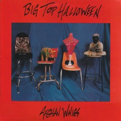 Big Top Halloween by The Afghan Whigs