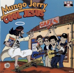 Cool Jesus by Mungo Jerry
