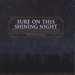 Sure on This Shining Night by Morten Lauridsen ;   Voce and the Voce Chamber Artists
