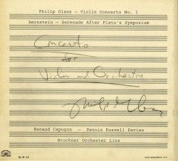 Glass: Violin Concerto no. 1 / Bernstein: Serenade After Plato's Symposium by Philip Glass ,   Leonard Bernstein ;   Renaud Capuçon ,   Bruckner Orchester Linz ,   Dennis Russell Davies