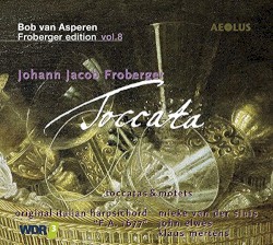 Toccata: Toccatas & Motets by Johann Jakob Froberger ;   Bob van Asperen ,   Mieke van der Sluis ,   John Elwes ,   Klaus Mertens