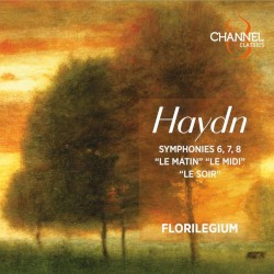 Symphonies 6, 7, 8 by Haydn ;   Florilegium