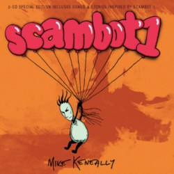 Songs & Stories Inspired by Scambot 1 by Mike Keneally
