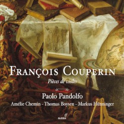 Pièces de violes by François Couperin ;   Paolo Pandolfo ,   Amélie Chemin ,   Thomas C. Boysen ,   Markus Hünninger