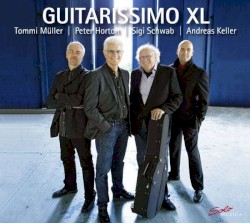 Guitarissimo XL by Tommi Müller ,   Peter Horton ,   Sigi Schwab ,   Andreas Keller