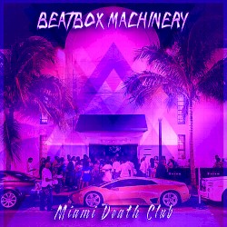 Miami Death Club by Beatbox Machinery